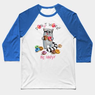 Racoon Donut Worry Baseball T-Shirt